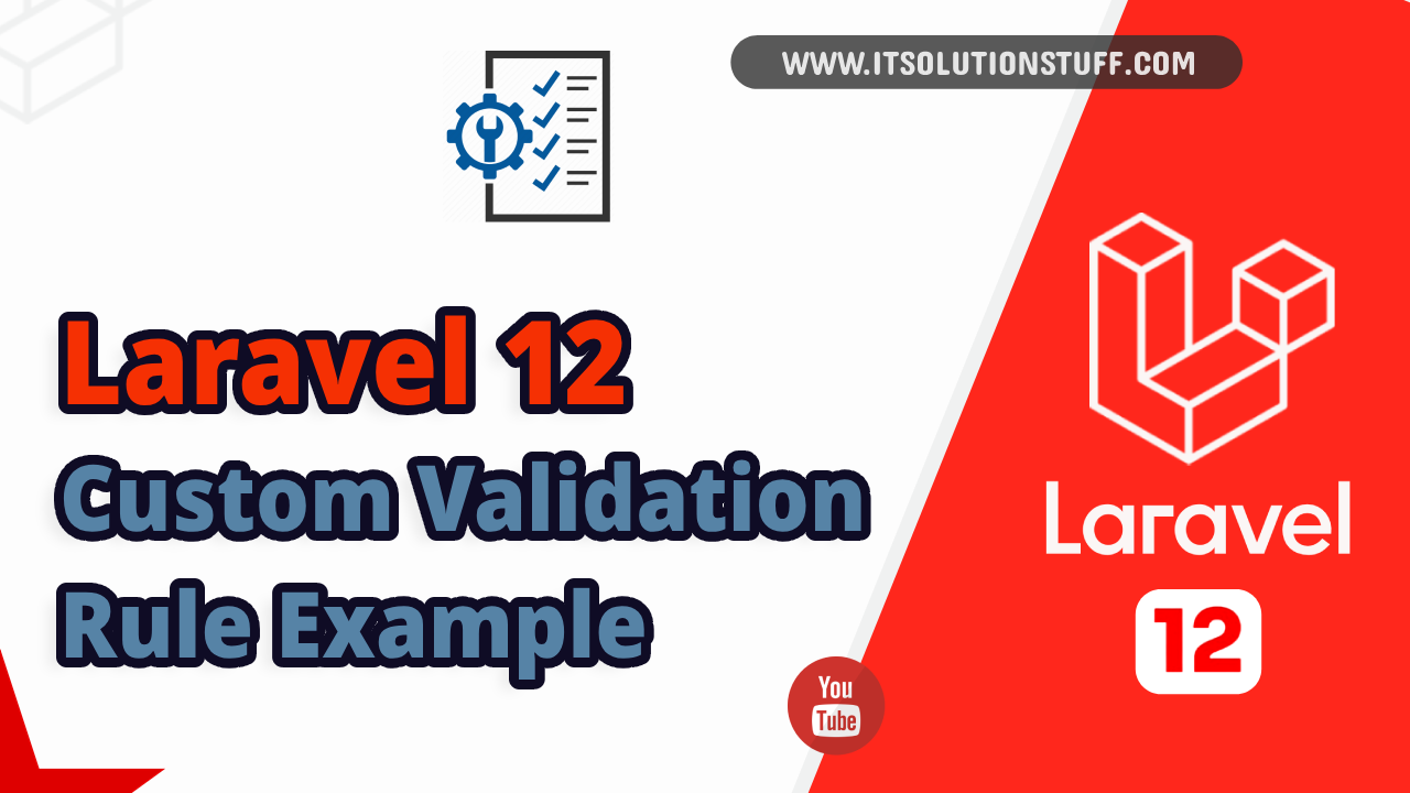 laravel 12 custom validation rules