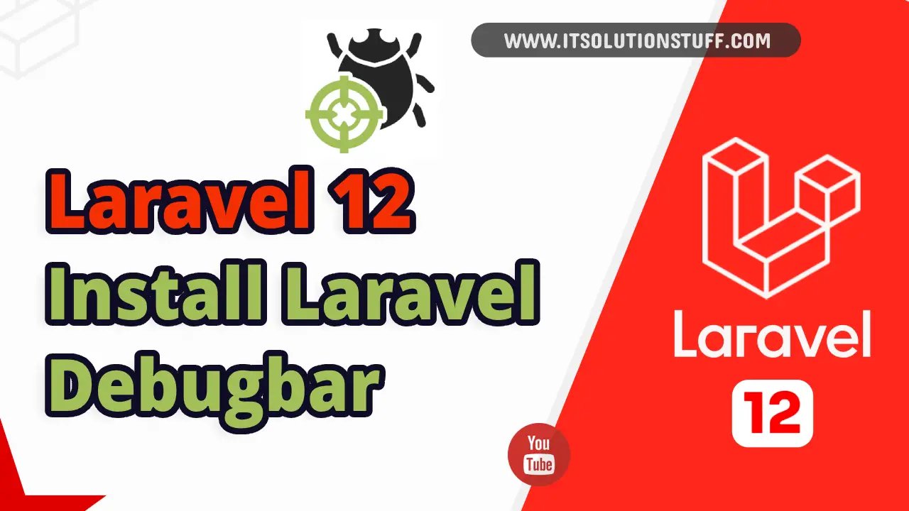 Laravel 12 - Install and Configure Laravel Debugbar Image