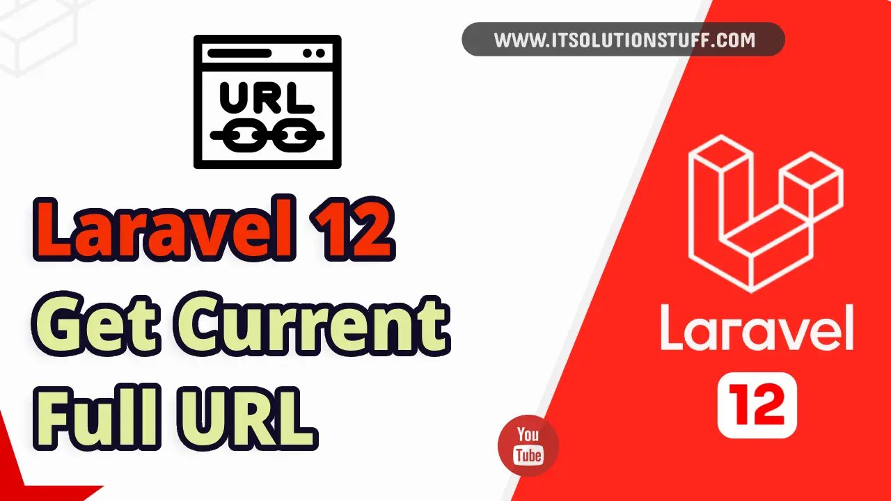 laravel 12 get full url example