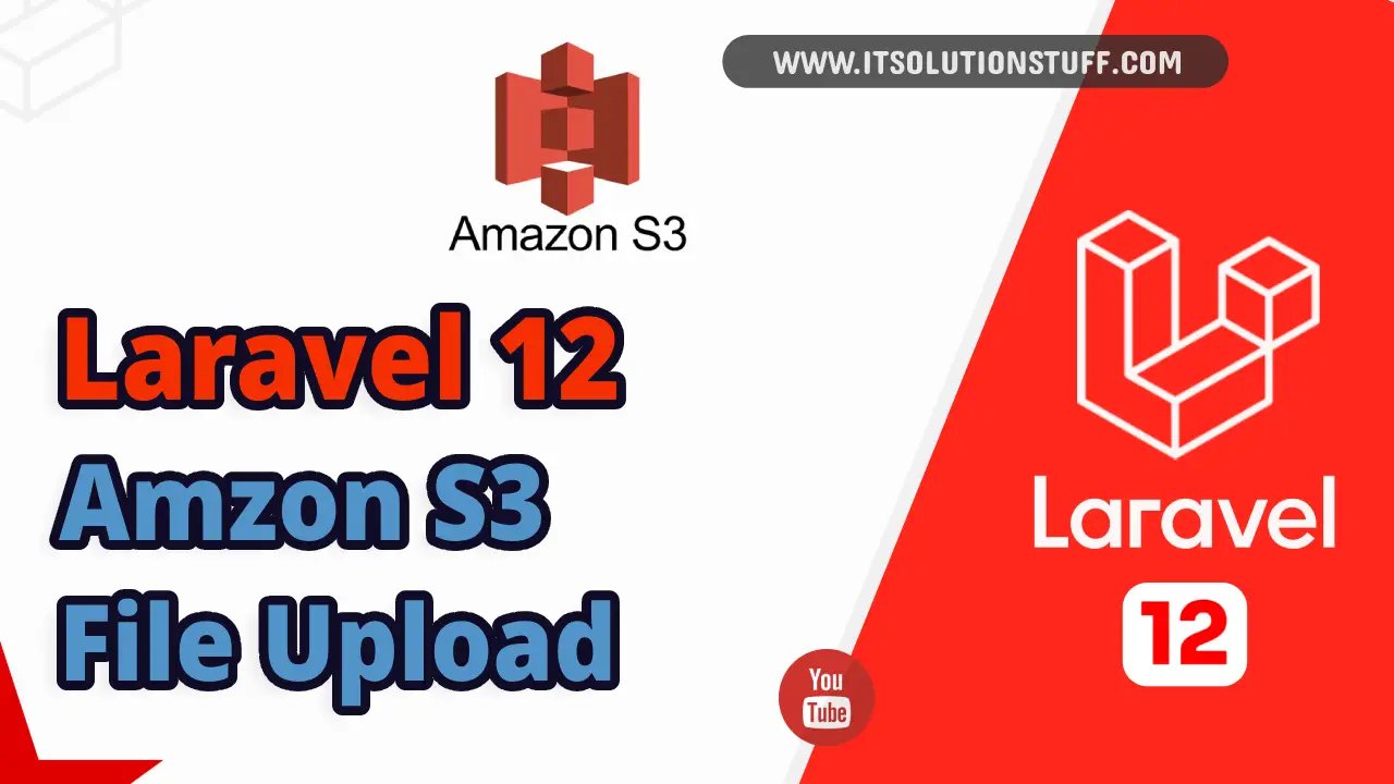How to Upload Files to Amazon S3 in Laravel 12? Image