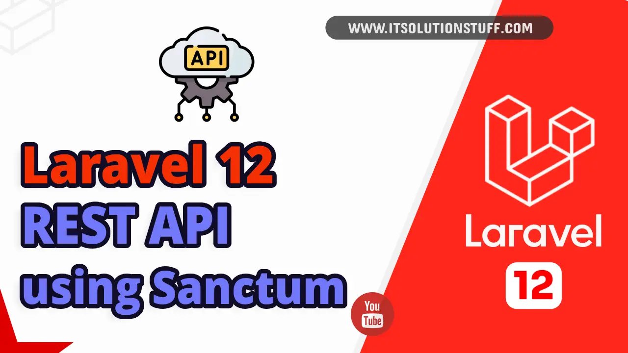 laravel 12 rest api authentication using sanctum